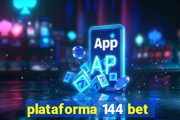 plataforma 144 bet